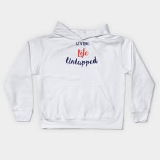 Living Life Untapped Kids Hoodie